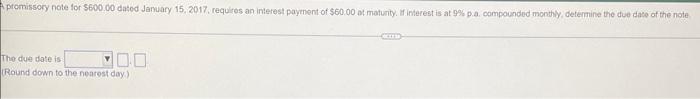 Promissory Note For 600 00 Dated January 15 2017 Requires An Interest Payment Of 60 00 At Maturity If Interest Is A 1