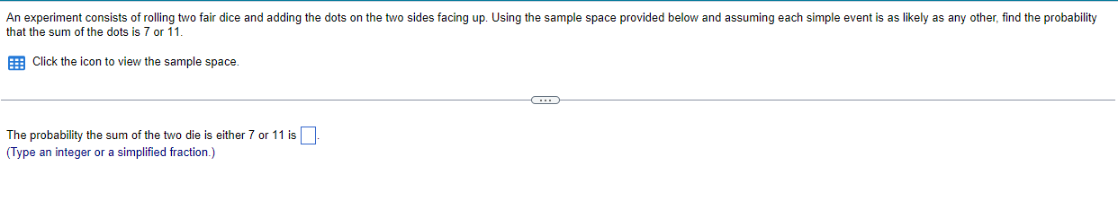 An Experiment Consists Of Rolling Two Fair Dice And Adding The Dots On The Two Sides Facing Up Using The Sample Space P 1
