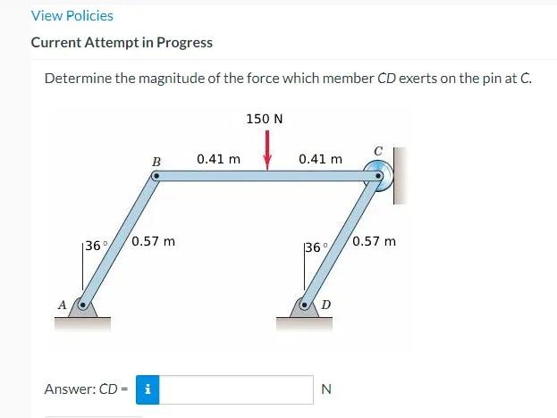 View Policies Current Attempt In Progress Determine The Magnitude Of The Force Which Member Cd Exerts On The Pin At C A 1