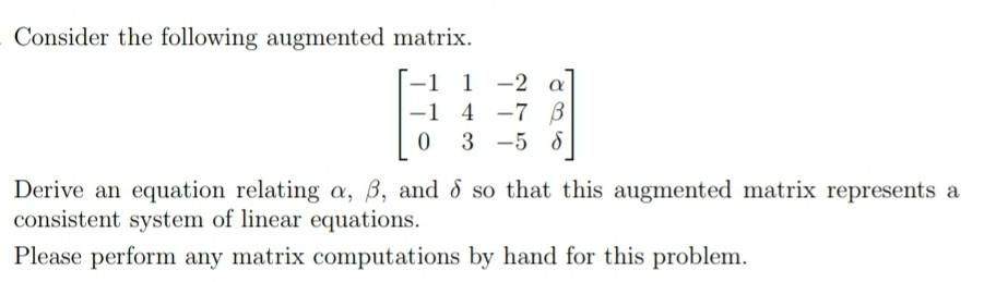 Consider The Following Augmented Matrix 1 0 1 2 A 4 7 B 3 58 Derive An Equation Relating A 3 And 8 So That This Augm 1