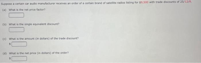 Suppose A Certain Car Audio Manufacturer Receives An Order Of A Certain Brand Of Satellite Radios Listing For 9 500 Wit 1