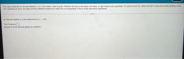 The Value Obtained For The Test Statistic Z In A One Mean Z Test Is Given Whether The Test Is Two Tailed Left Tailed 1