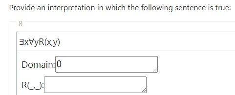 Provide An Interpretation In Which The Following Sentence Is True 8 3xvyr X Y Domain 0 Rgj 1