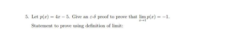 5 Let P X 4r 5 Give An E 6 Proof To Prove That Lim P X 1 Z L Statement To Prove Using Definition Of Limit 1