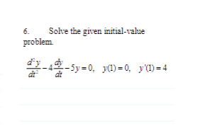 Solve The Given Initial Value 6 Problem D Y 4 5y 0 Y 1 0 Y 1 4 1