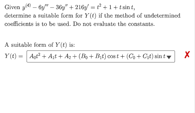 Given Y 4 6y 36y 216y T 1 Tsint Determine A Suitable Form For Y T If The Method Of Undetermined Coeffic 1