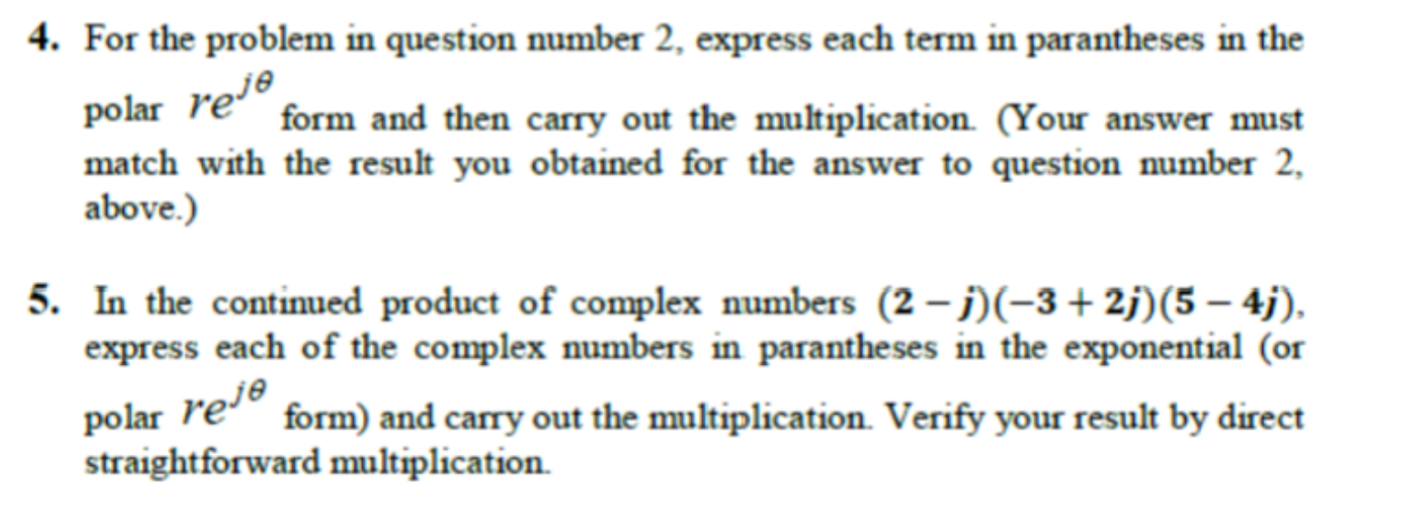 4 For The Problem In Question Number 2 Express Each Term In Parantheses In The Polar Ree Form And Then Carry Out The M 1