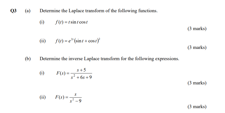 Q3 A Determine The Laplace Transform Of The Following Functions F T Tsint Cost B I Ii Determine The Inverse La 1