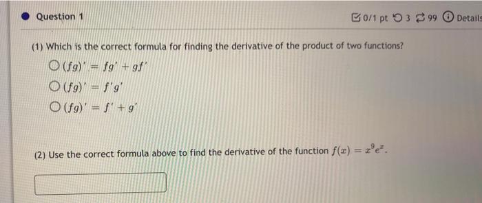 Question 1 0 1 Pt 399 Details 1 Which Is The Correct Formula For Finding The Derivative Of The Product Of Two Function 1