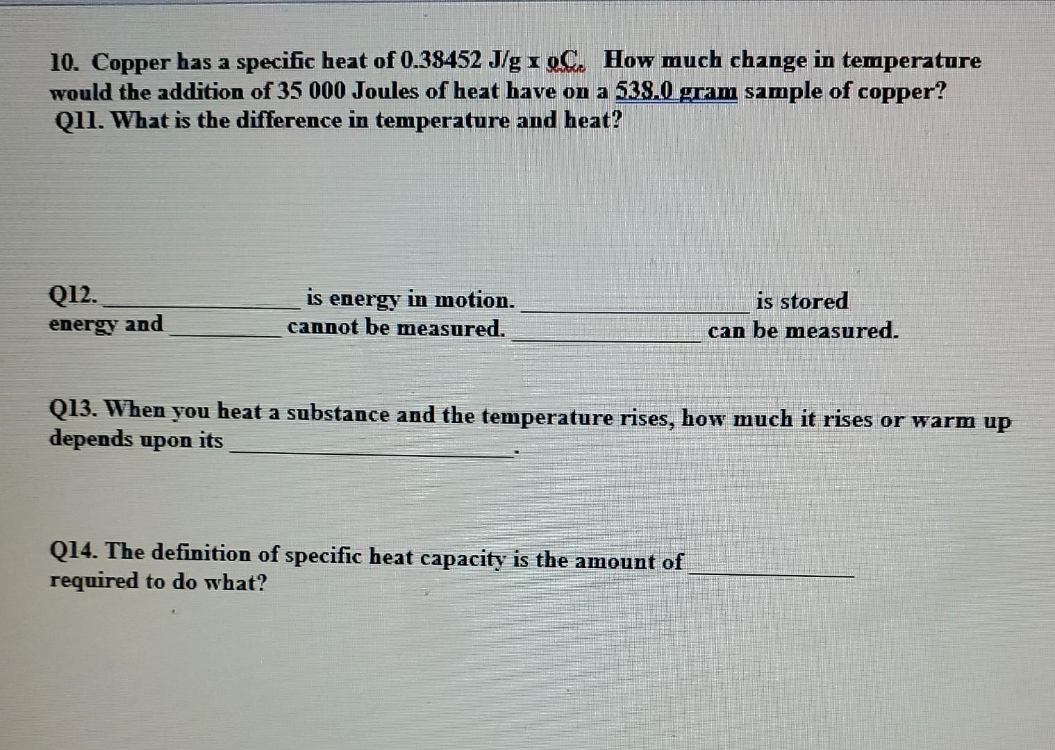 10 Copper Has A Specific Heat Of 0 38452 J G X Oc How Much Change In Temperature Would The Addition Of 35 000 Joules O 1