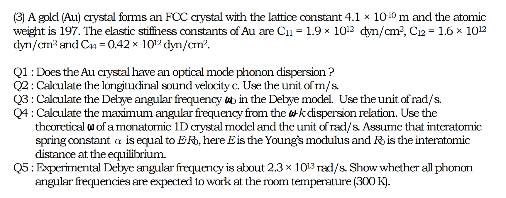 3 A Gold Au Crystal Forms An Fcc Crystal With The Lattice Constant 4 1 10 M And The Atomic Weight Is 197 The E 1