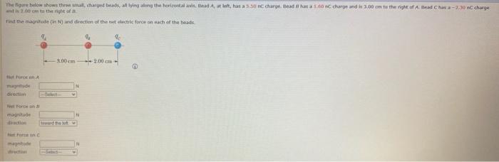 The Figure Below Shows Three Small Charged Beads All Lying Along The Horizontal Axis Bead A At Left Has A 3 50 Nc C 1