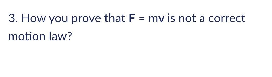 3 How You Prove That F Mv Is Not A Correct Motion Law 1