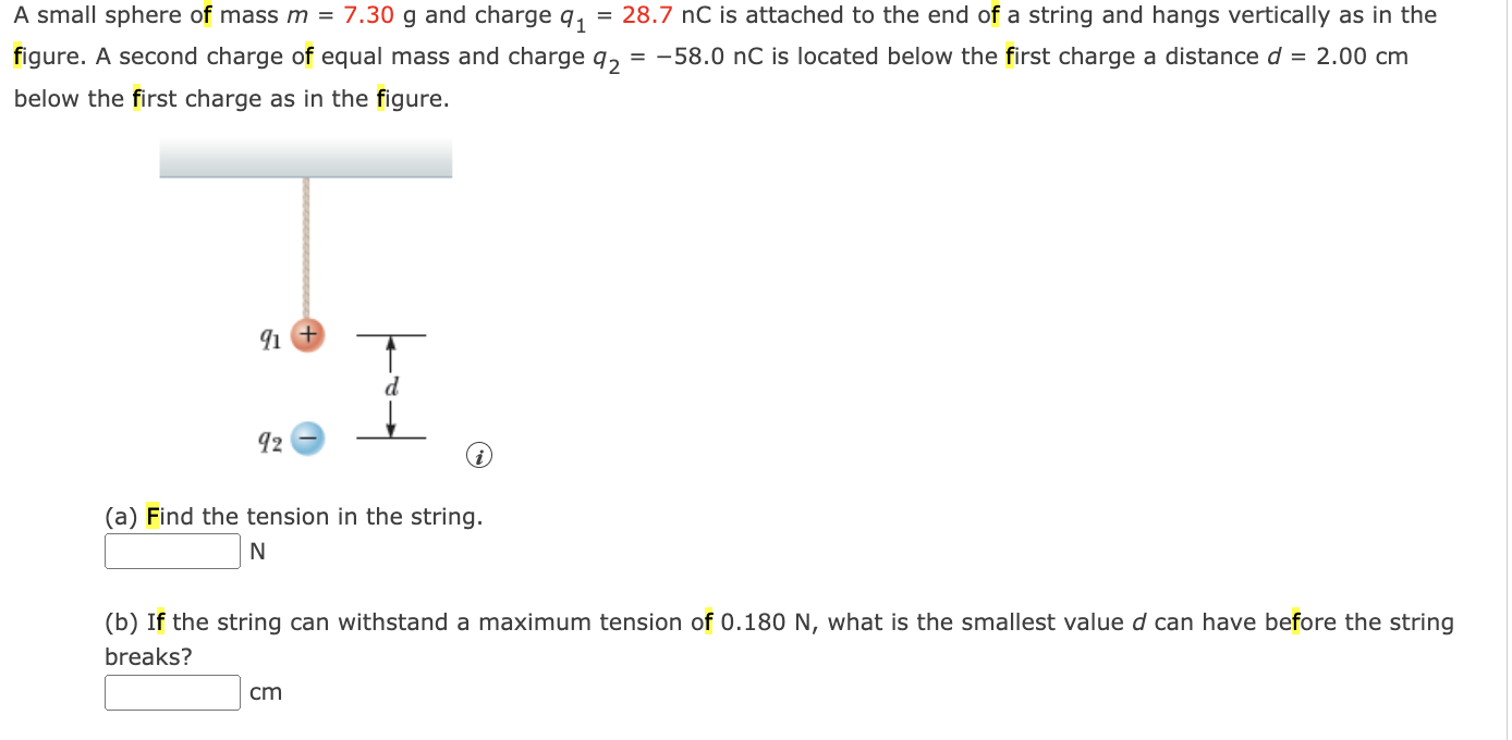 A Small Sphere Of Mass M 7 30 G And Charge Q1 28 7 Nc Is Attached To The End Of A String And Hangs Vertically As In 1