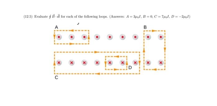 12 5 Evaluate F B Dl For Each Of The Following Loops Answers A 3ugi B 0 C 7pol D 2u1 A C D B 1