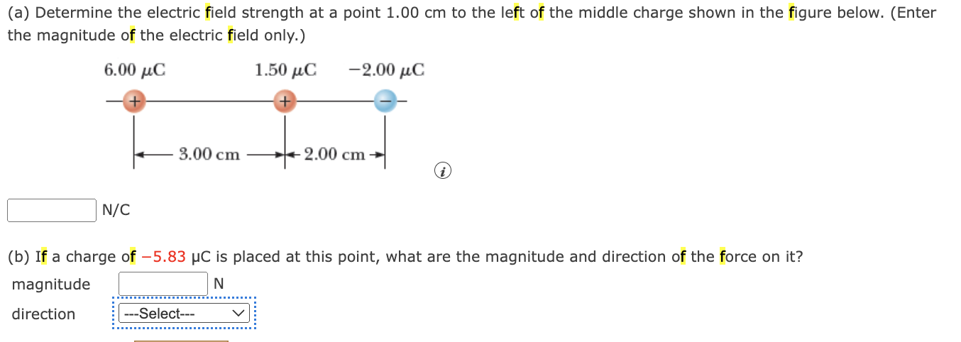 A Determine The Electric Field Strength At A Point 1 00 Cm To The Left Of The Middle Charge Shown In The Figure Below 1