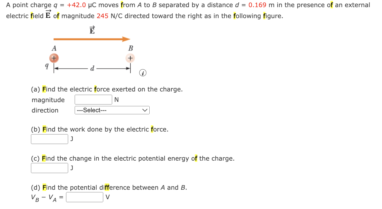 A Point Charge Q 42 0 Uc Moves From A To B Separated By A Distance D 0 169 M In The Presence Of An External Electri 1