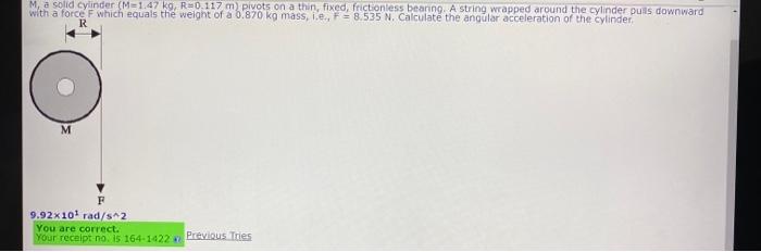 M A Solid Cylinder M 1 47 Kg R 0 117 M Pivots On A Thin Fixed Frictionless Bearing A String Wrapped Around The Cy 1
