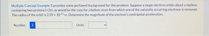Multiple Concept Example 3 Provides Some Pertinent Background For This Problem Suppose A Single Electron Orbits About A 1