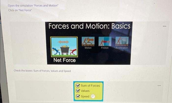 Open The Simulation Forces And Motion Click On Net Force Forces And Motion Basics Net Force Check The Boxes Sum Of 1