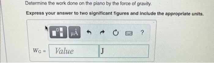A 370 Kg Piano Slides 2 9 M Down A 28 Incline And Is Kept From Accelerating By A Man Who Is Pushing Back On It Parallel 4