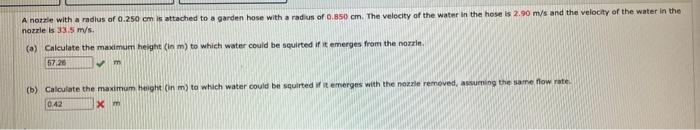 A Nozzle With A Radius Of 0 250 Cm Is Attached To A Garden Hose With A Radius Of 0 850 Cm The Velocity Of The Water In 1