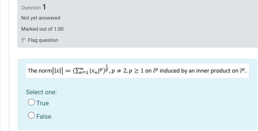 Question 1 Not Yet Answered Marked Out Of 1 00 Flag Question The Norm Lx 9 1x P P 2 P 21 On Ip Induced By An I 1