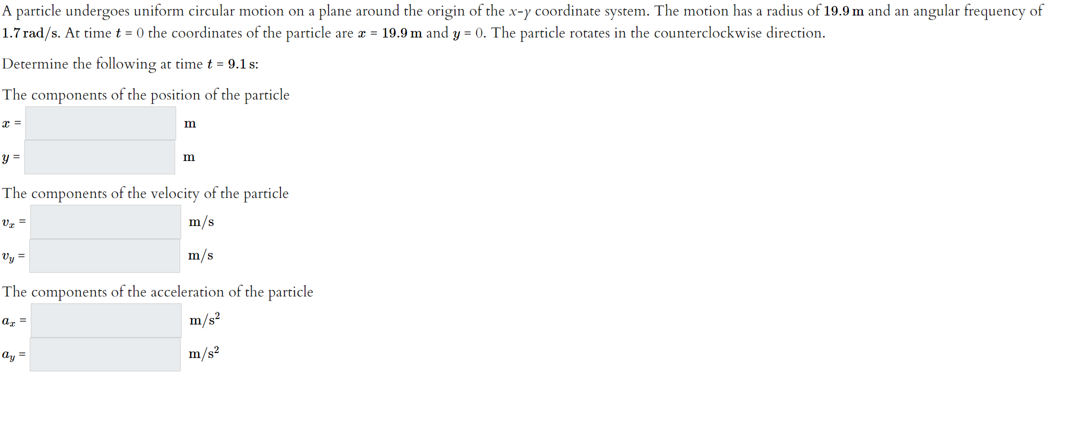 A Particle Undergoes Uniform Circular Motion On A Plane Around The Origin Of The X Y Coordinate System The Motion Has A 1