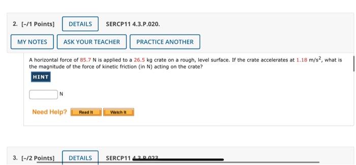 2 1 Points My Notes Details Sercp11 4 3 P 020 Ask Your Teacher Practice Another A Horizontal Force Of 85 7 N Is Ap 1
