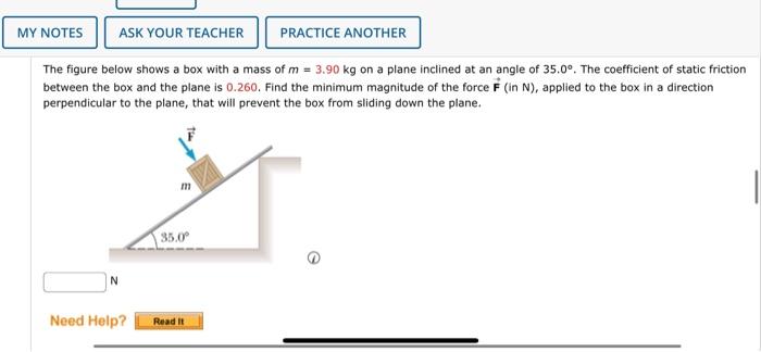 Ask Your Teacher Practice Another The Figure Below Shows A Box With A Mass Of M 3 90 Kg On A Plane Inclined At An Angle 1
