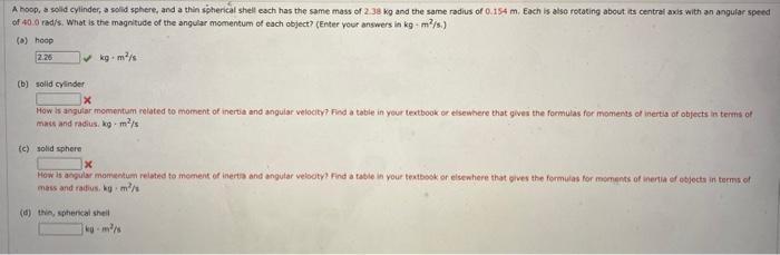 A Hoop A Solid Cylinder A Solid Sphere And A Thin Spherical Shell Each Has The Same Mass Of 2 38 Kg And The Same Radi 1