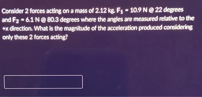 An Object With A Mass Of 1 97 Kg Is Initially At Rest Upon A Horizontal Frictionless Surface An Applied Force Of 3 45 2