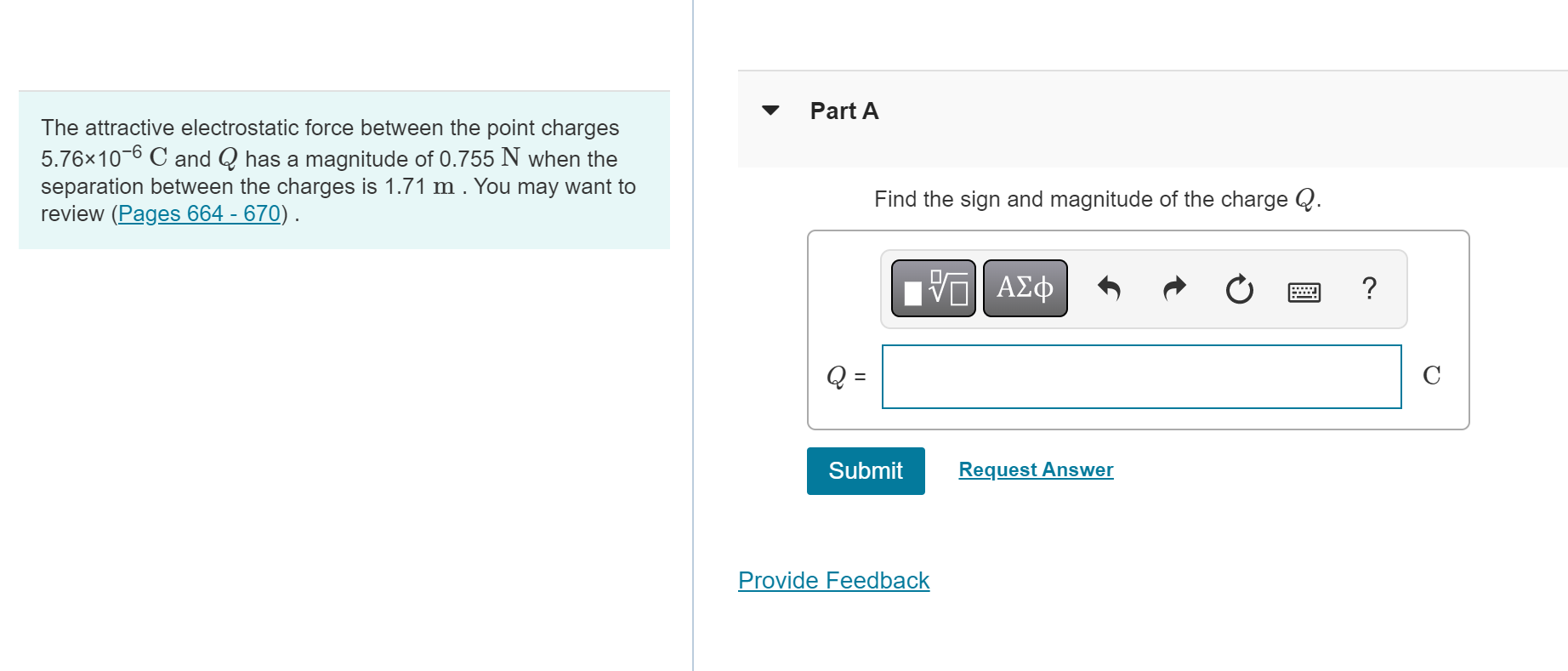 The Attractive Electrostatic Force Between The Point Charges 5 76x10 6 C And Has A Magnitude Of 0 755 N When The Separat 1