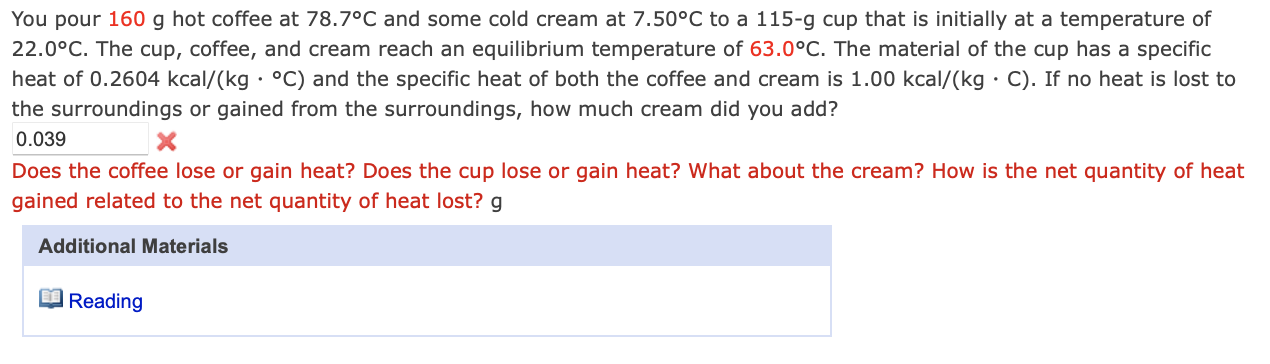 You Pour 160 G Hot Coffee At 78 7 C And Some Cold Cream At 7 50 C To A 115 G Cup That Is Initially At A Temperature Of 2 1
