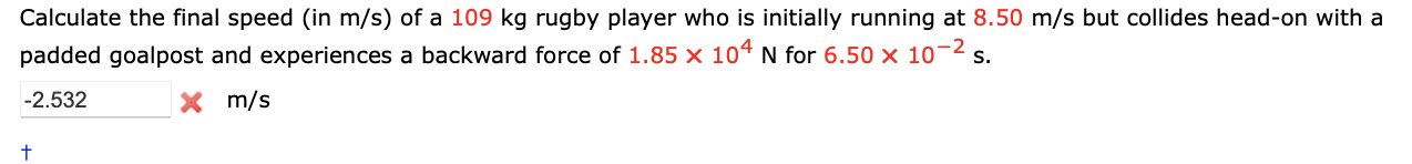Calculate The Final Speed In M S Of A 109 Kg Rugby Player Who Is Initially Running At 8 50 M S But Collides Head On Wi 1