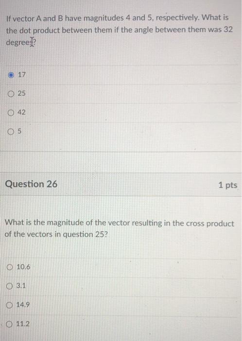 If Vector A And B Have Magnitudes 4 And 5 Respectively What Is The Dot Product Between Them If The Angle Between Them 1