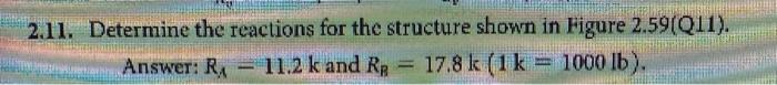 2 11 Determine The Reactions For The Structure Shown In Figure 2 59 Q11 Answer R 11 2 K And Rp 17 8k 1 K 1000 Lb 1