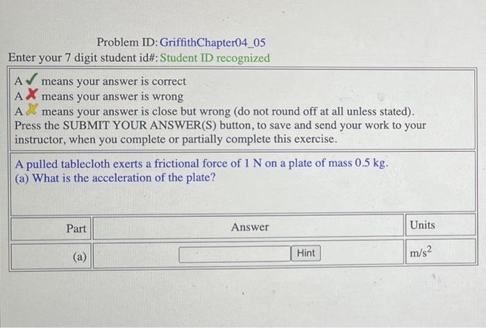 Problem Id Griffithchapter04 05 Enter Your 7 Digit Student Id Student Id Recognized A Means Your Answer Is Correct A 1
