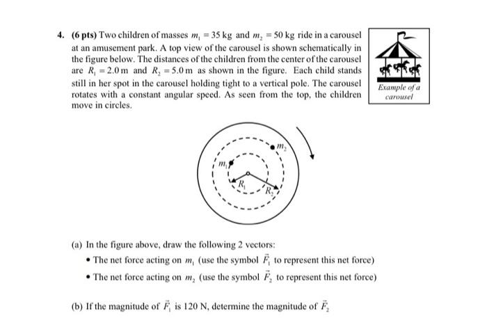 4 6 Pts Two Children Of Masses M 35 Kg And M 50 Kg Ride In A Carousel At An Amusement Park A Top View Of The C 1