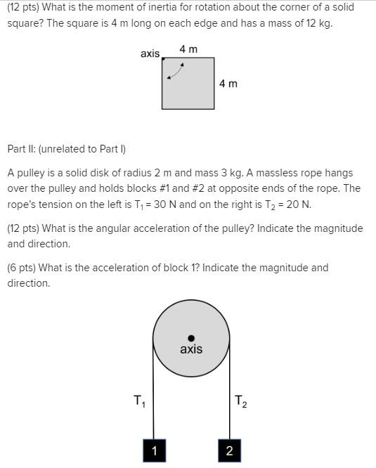 12 Pts What Is The Moment Of Inertia For Rotation About The Corner Of A Solid Square The Square Is 4 M Long On Each E 1