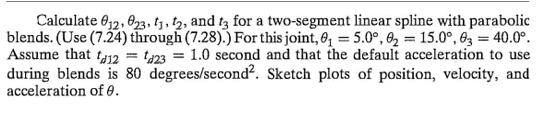 Calculate 032 023 Tj T2 And Tz For A Two Segment Linear Spline With Parabolic Blends Use 7 24 Through 7 28 1