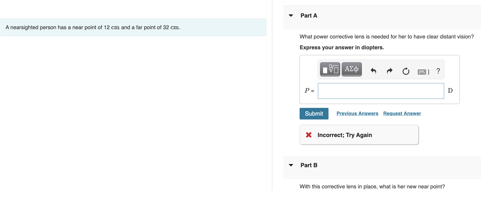 A Nearsighted Person Has A Near Point Of 12 Cm And A Far Point Of 32 Cm Part A What Power Corrective Lens Is Needed For 1
