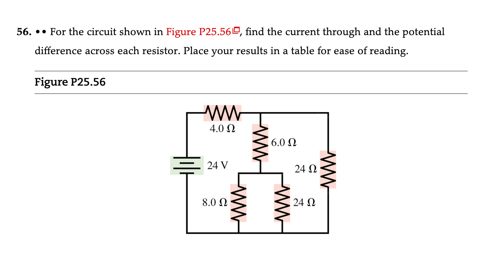 56 For The Circuit Shown In Figure P25 56a Find The Current Through And The Potential Difference Across Each Resist 1