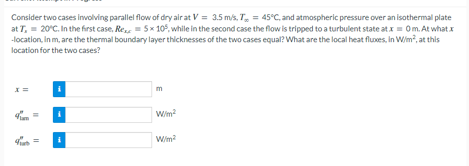 Consider Two Cases Involving Parallel Flow Of Dry Air At V 3 5 M S Tog 45 C And Atmospheric Pressure Over An Isoth 1
