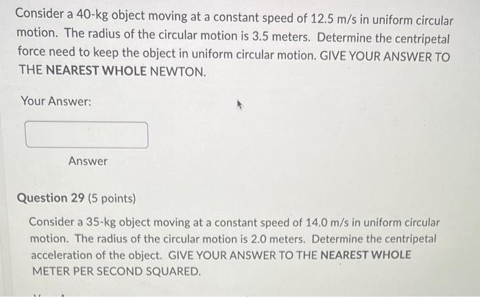Consider A 40 Kg Object Moving At A Constant Speed Of 12 5 M S In Uniform Circular Motion The Radius Of The Circular Mo 1