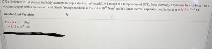 7 Problem 2 A Student Foolishly Attempts To Stop A Steel Bar Of Length L 1 M And At A Temperature Of 20 C From Th 1