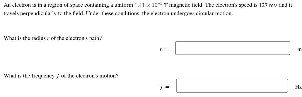 An Electron Is In A Region Of Space Containing A Uniform 1 41 10 5 T Magnetic Field The Electron S Speed Is 127 M S A 1