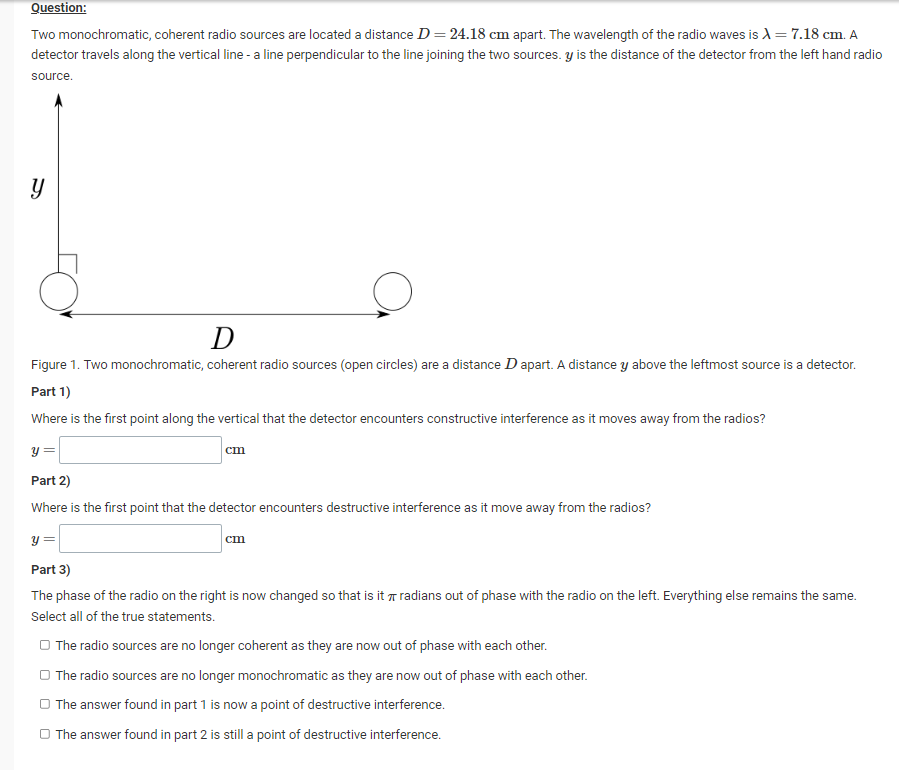 Question Two Monochromatic Coherent Radio Sources Are Located A Distance D 24 18 Cm Apart The Wavelength Of The Rad 1