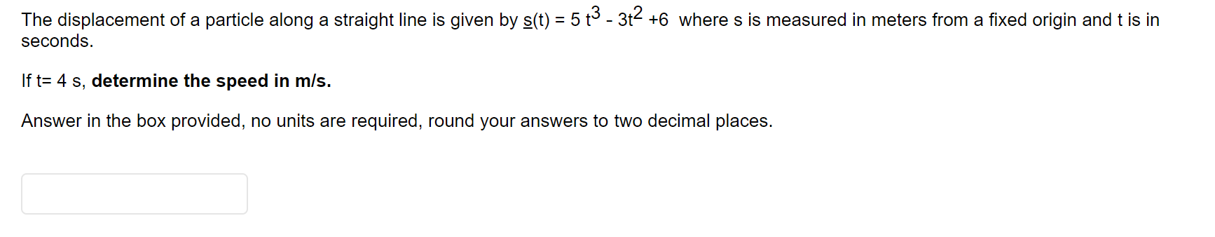 The Displacement Of A Particle Along Seconds Straight Line Is Given By S T 5 T3 3 2 6 Where S Is Measured In Mete 1