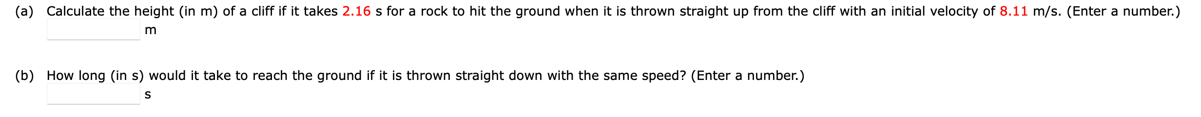 A Calculate The Height In M Of A Cliff If It Takes 2 16 S For A Rock To Hit The Ground When It Is Thrown Straight Up 1